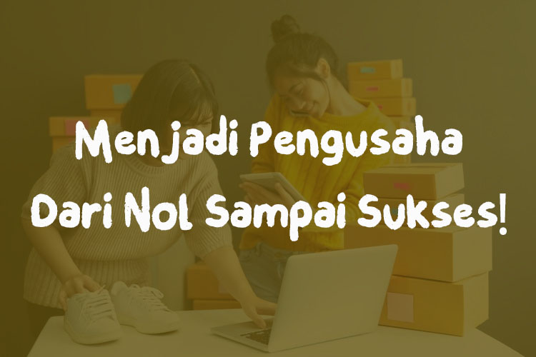 Cara Menjadi Pengusaha Dari Nol Sampai Sukses! - Nekopencil